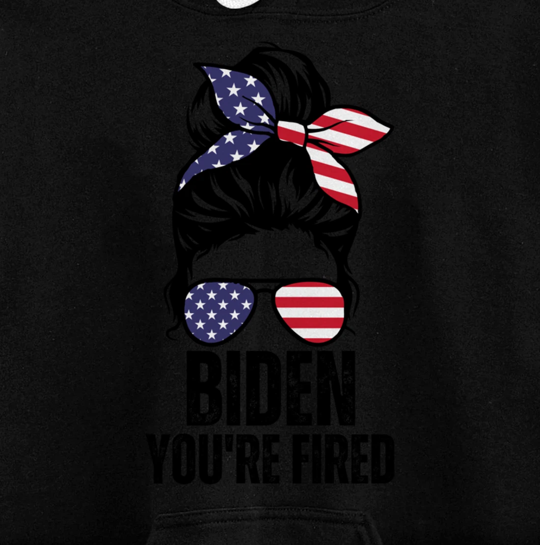 Messy Bun Biden You're Fired, Fire Biden Elect Trump 2024 Pullover Hoodie