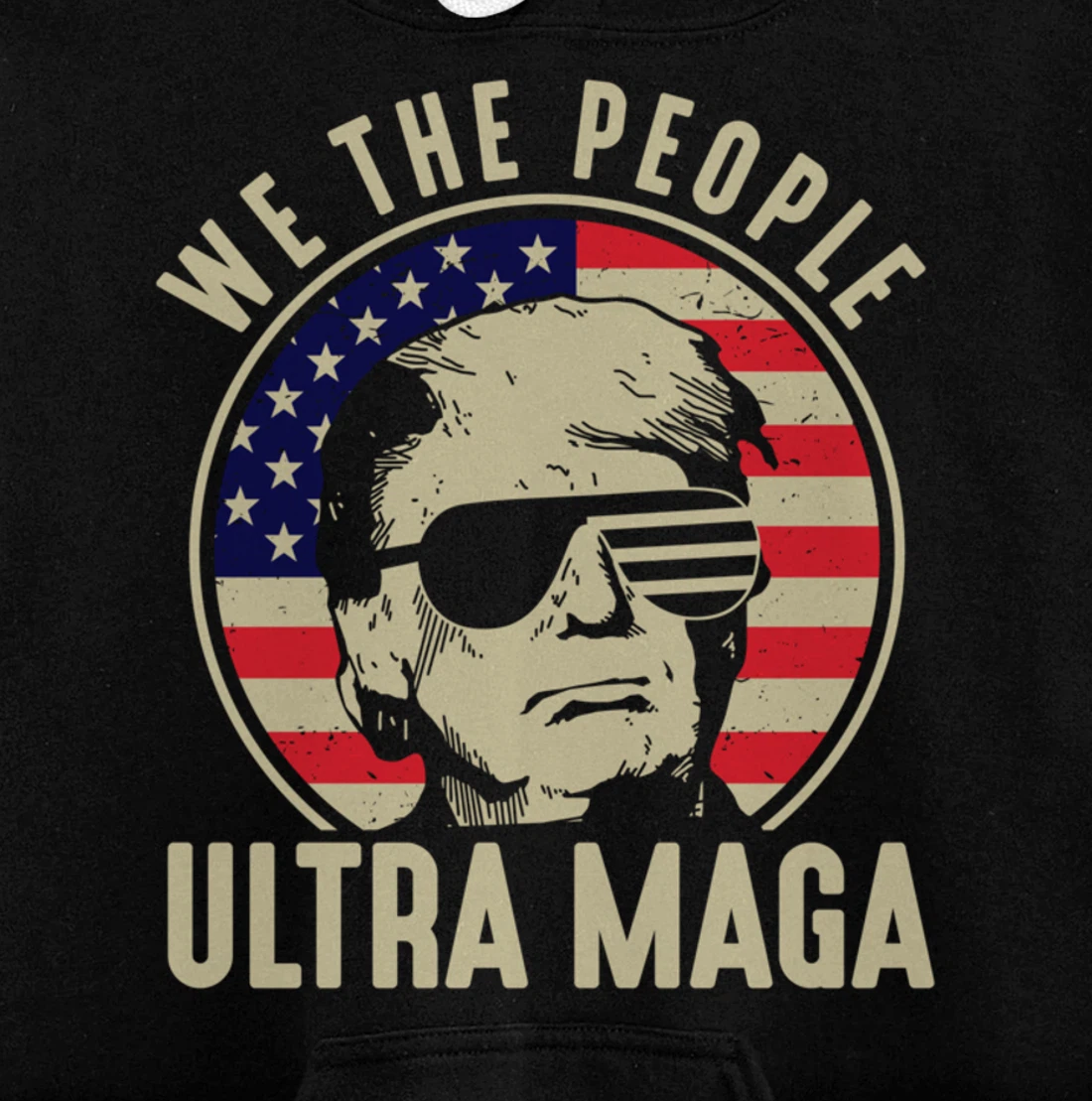We The People Ultra Maga USA Trump President American Flag Pullover Hoodie