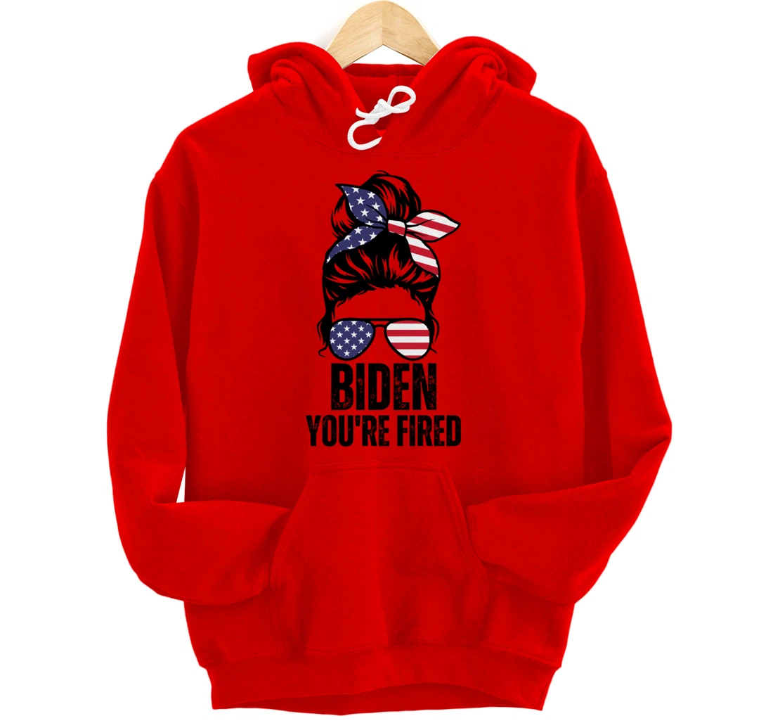 Messy Bun Biden You're Fired, Fire Biden Elect Trump 2024 Pullover Hoodie