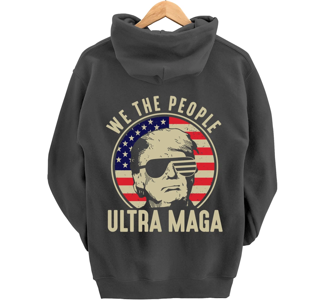 We The People Ultra Maga USA Trump President American Flag Pullover Hoodie
