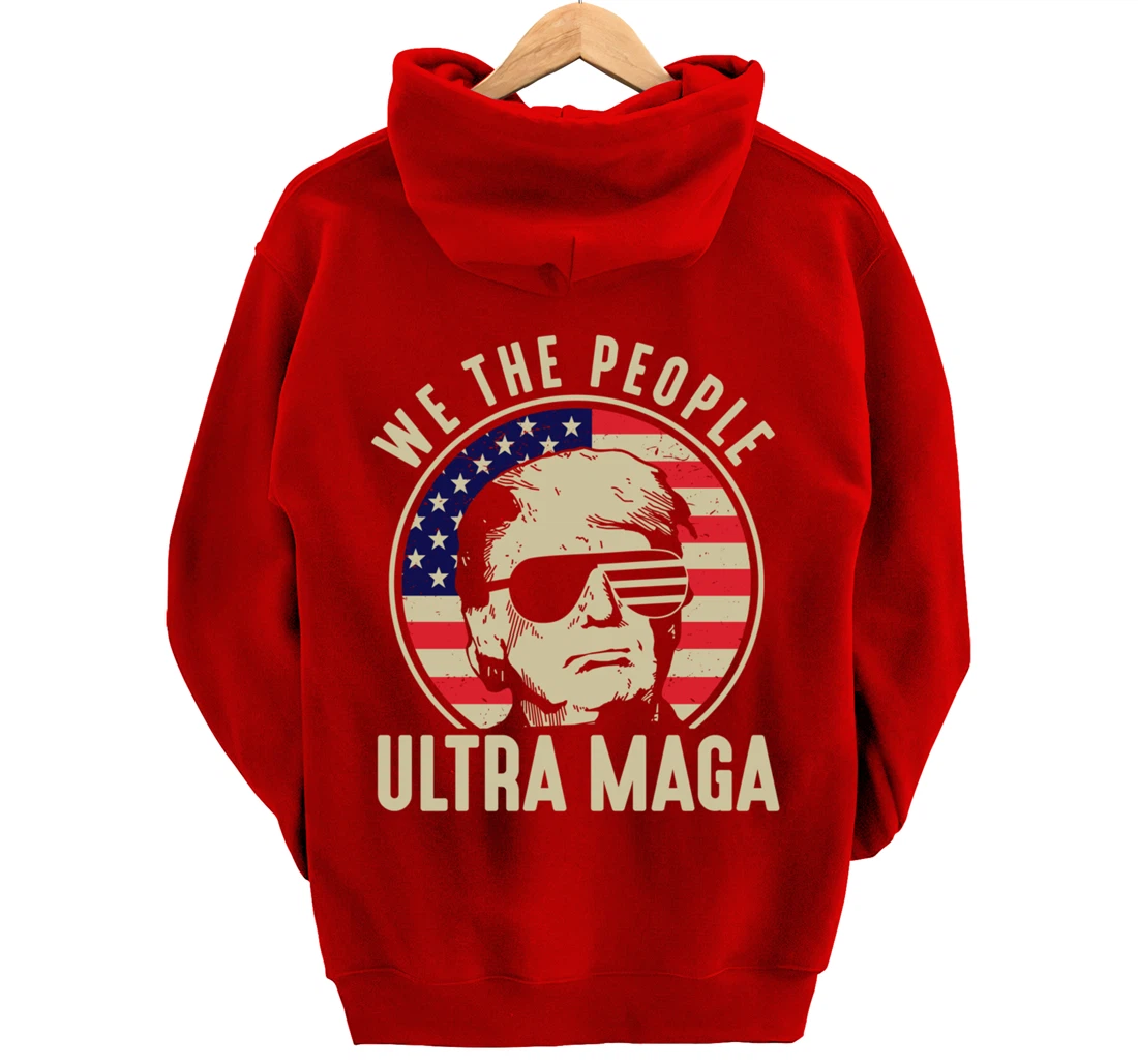 We The People Ultra Maga USA Trump President American Flag Pullover Hoodie