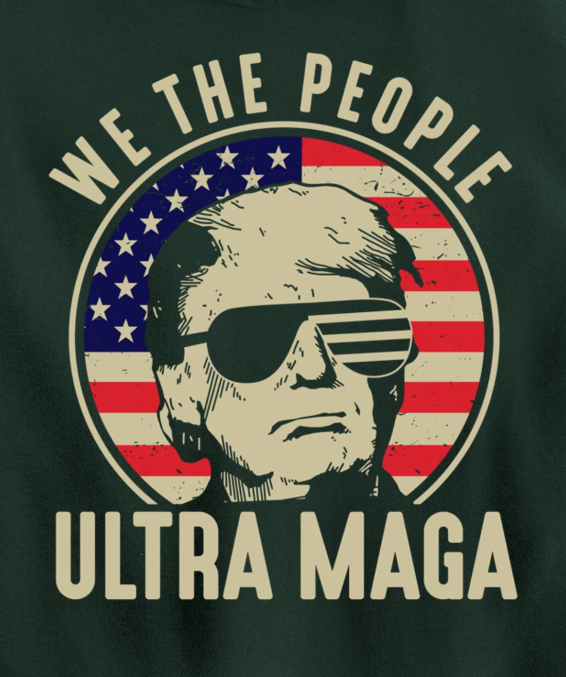 We The People Ultra Maga USA Trump President American Flag Pullover Hoodie