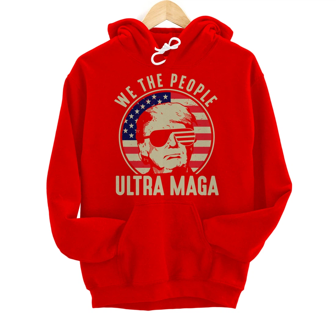 We The People Ultra Maga USA Trump President American Flag Pullover Hoodie