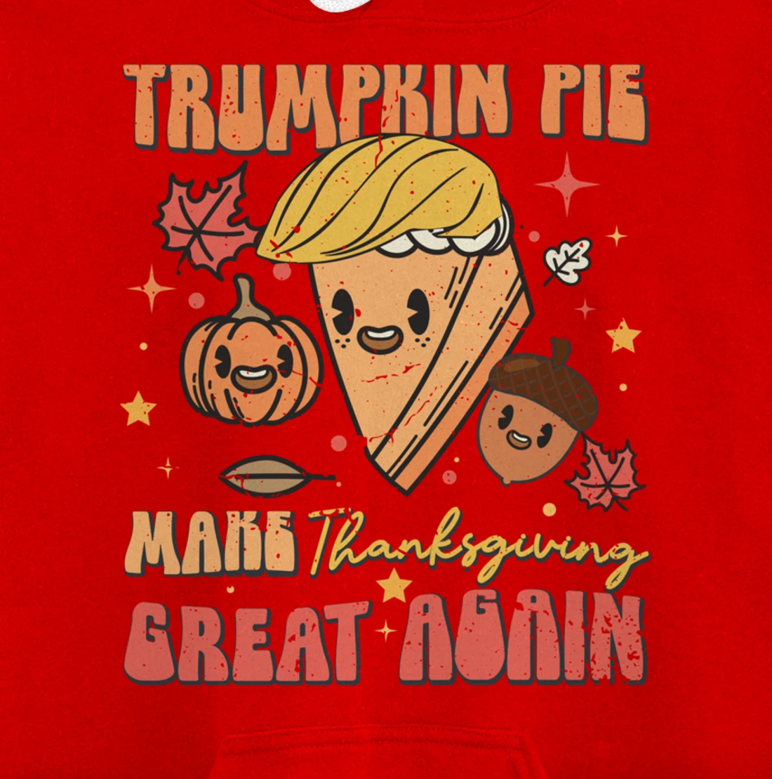 Trumpkin Pie Make Thanksgiving Great Again Funny Trump Retro Pullover Hoodie
