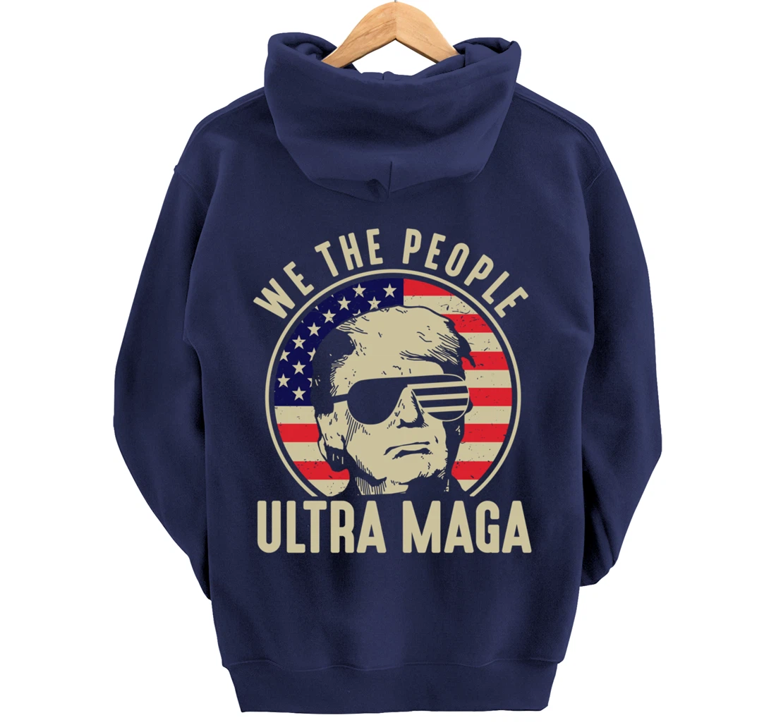 We The People Ultra Maga USA Trump President American Flag Pullover Hoodie