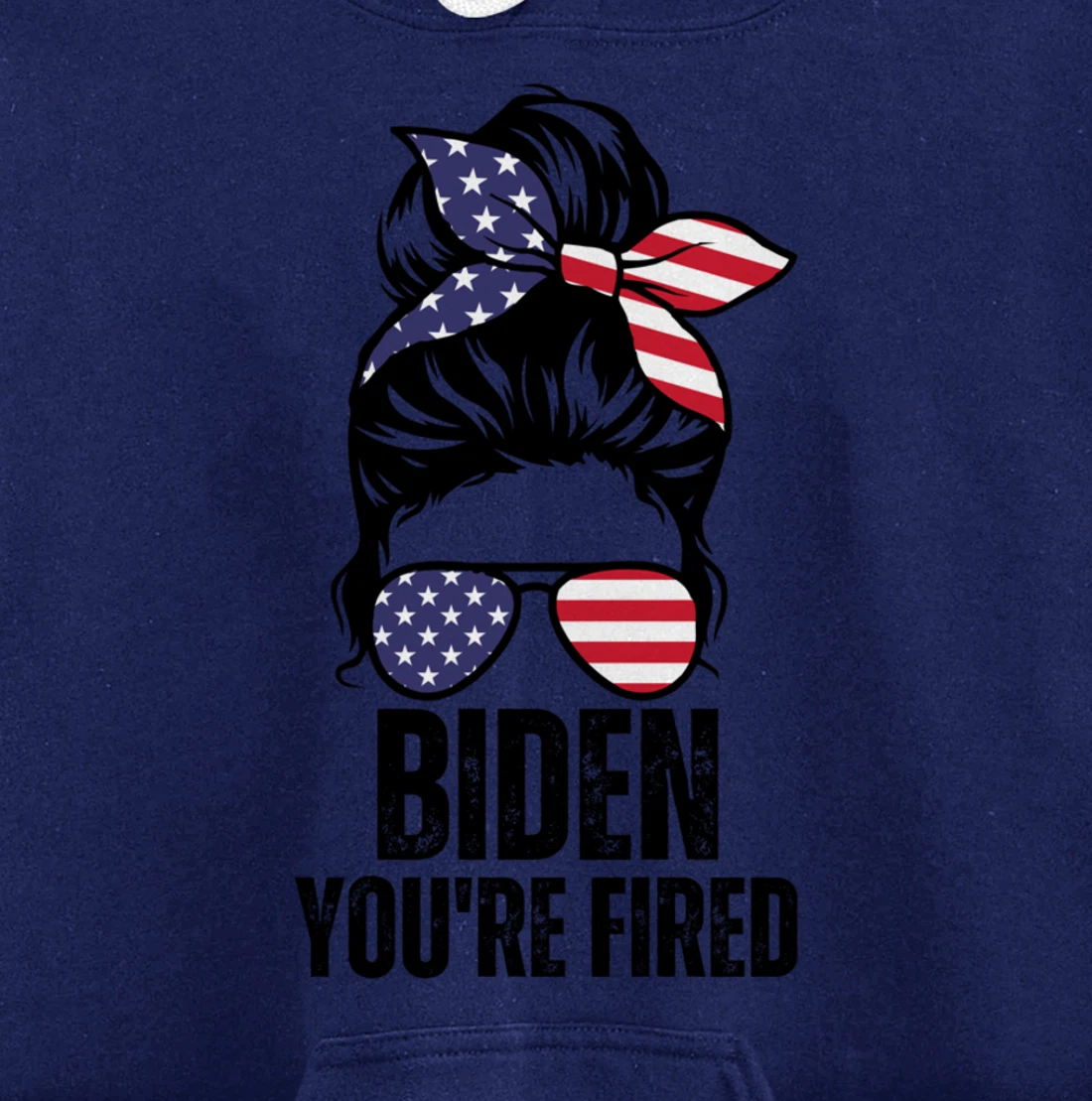 Messy Bun Biden You're Fired, Fire Biden Elect Trump 2024 Pullover Hoodie