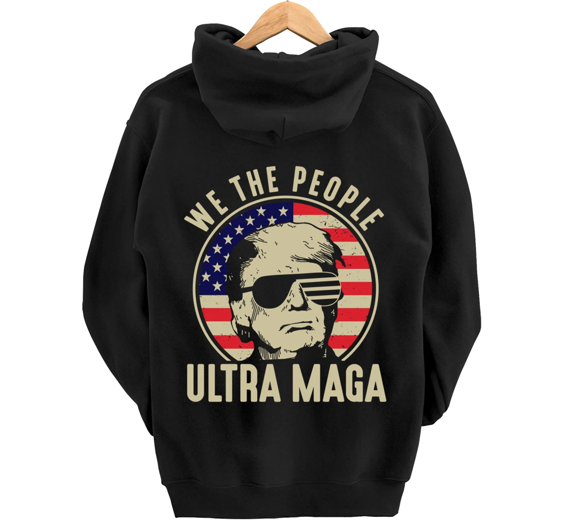 We The People Ultra Maga USA Trump President American Flag Pullover Hoodie