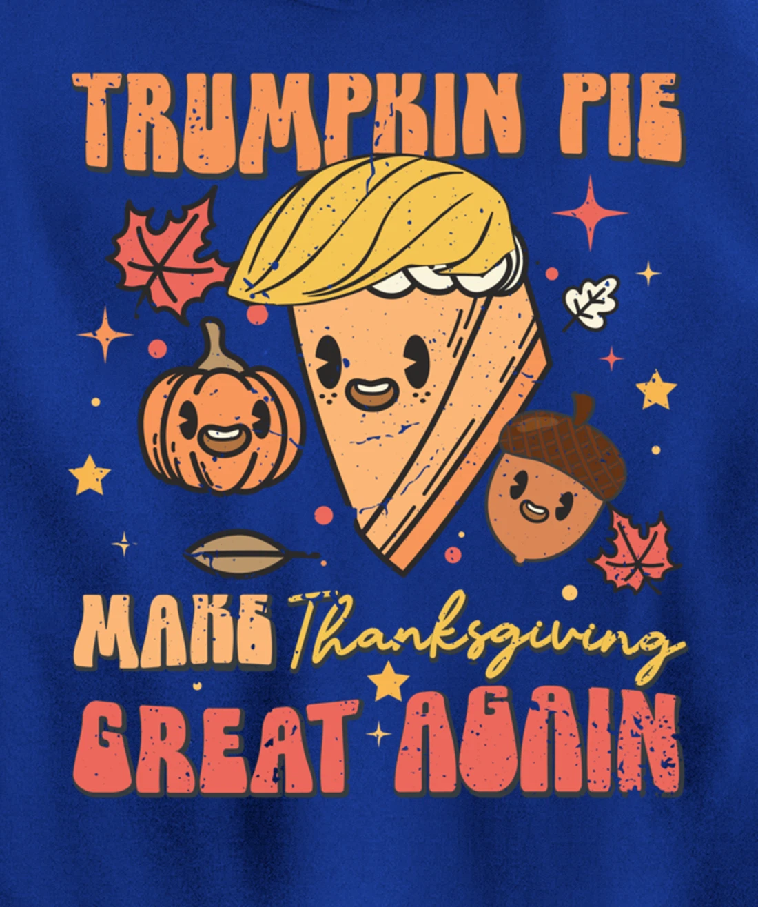 Trumpkin Pie Make Thanksgiving Great Again Funny Trump Retro Pullover Hoodie