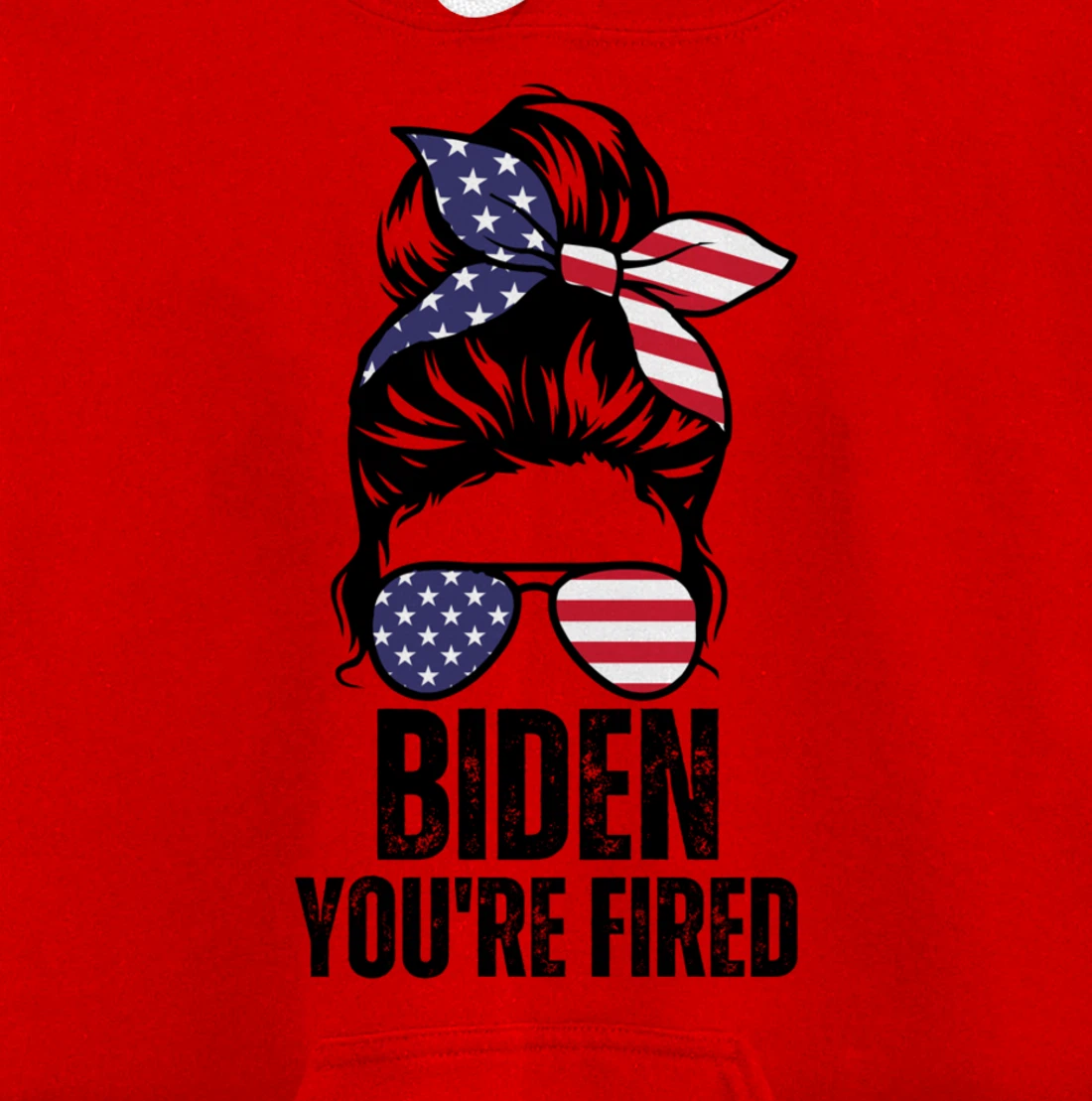 Messy Bun Biden You're Fired, Fire Biden Elect Trump 2024 Pullover Hoodie