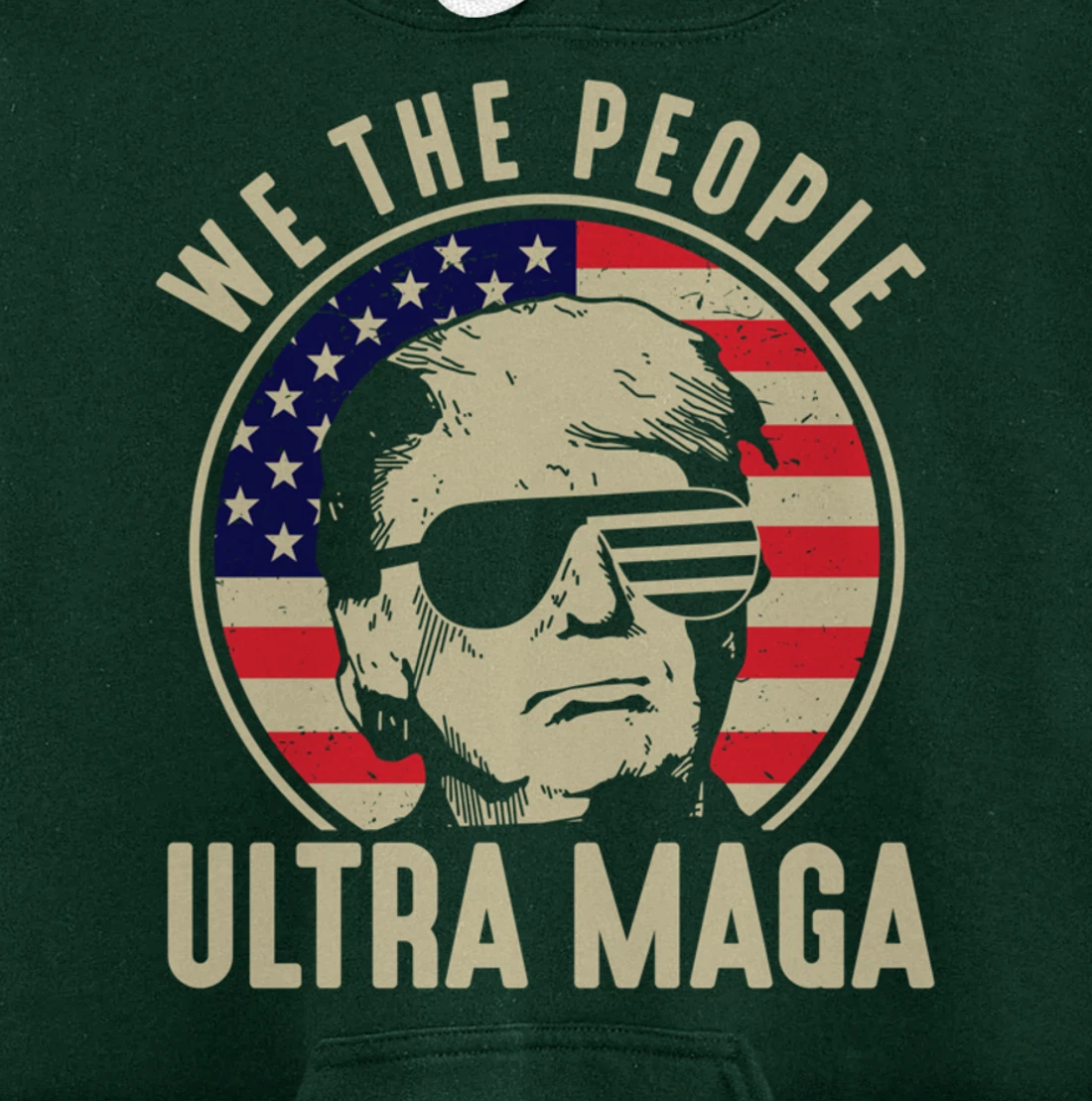 We The People Ultra Maga USA Trump President American Flag Pullover Hoodie
