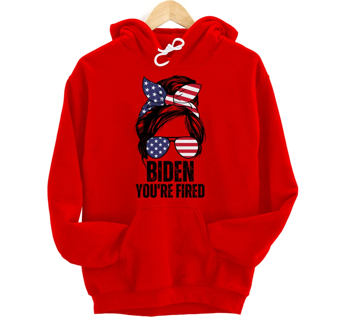 Messy Bun Biden You're Fired, Fire Biden Elect Trump 2024 Pullover Hoodie