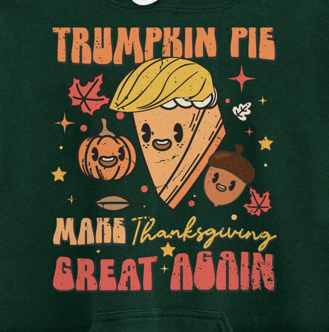 Trumpkin Pie Make Thanksgiving Great Again Funny Trump Retro Pullover Hoodie