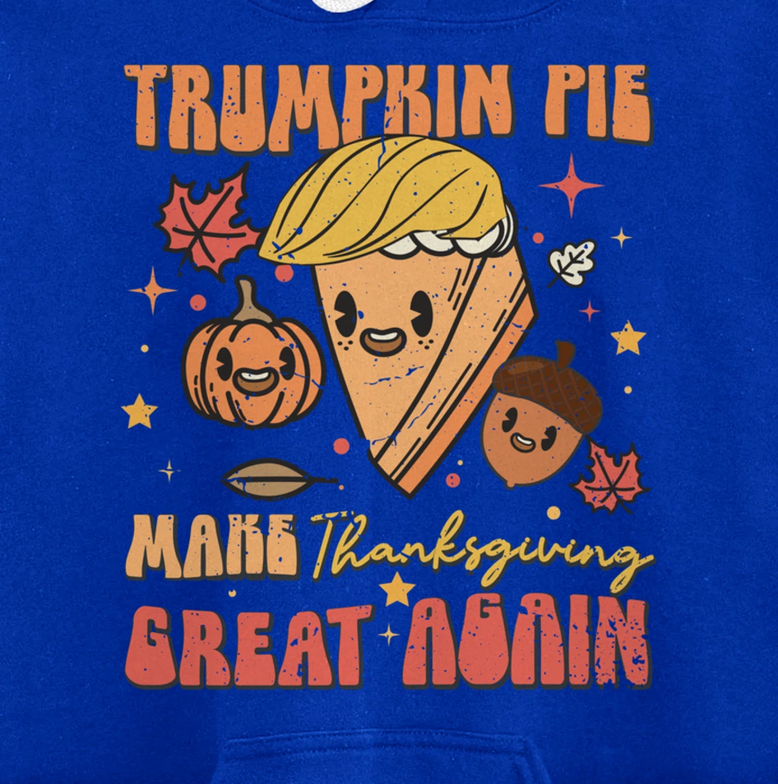 Trumpkin Pie Make Thanksgiving Great Again Funny Trump Retro Pullover Hoodie