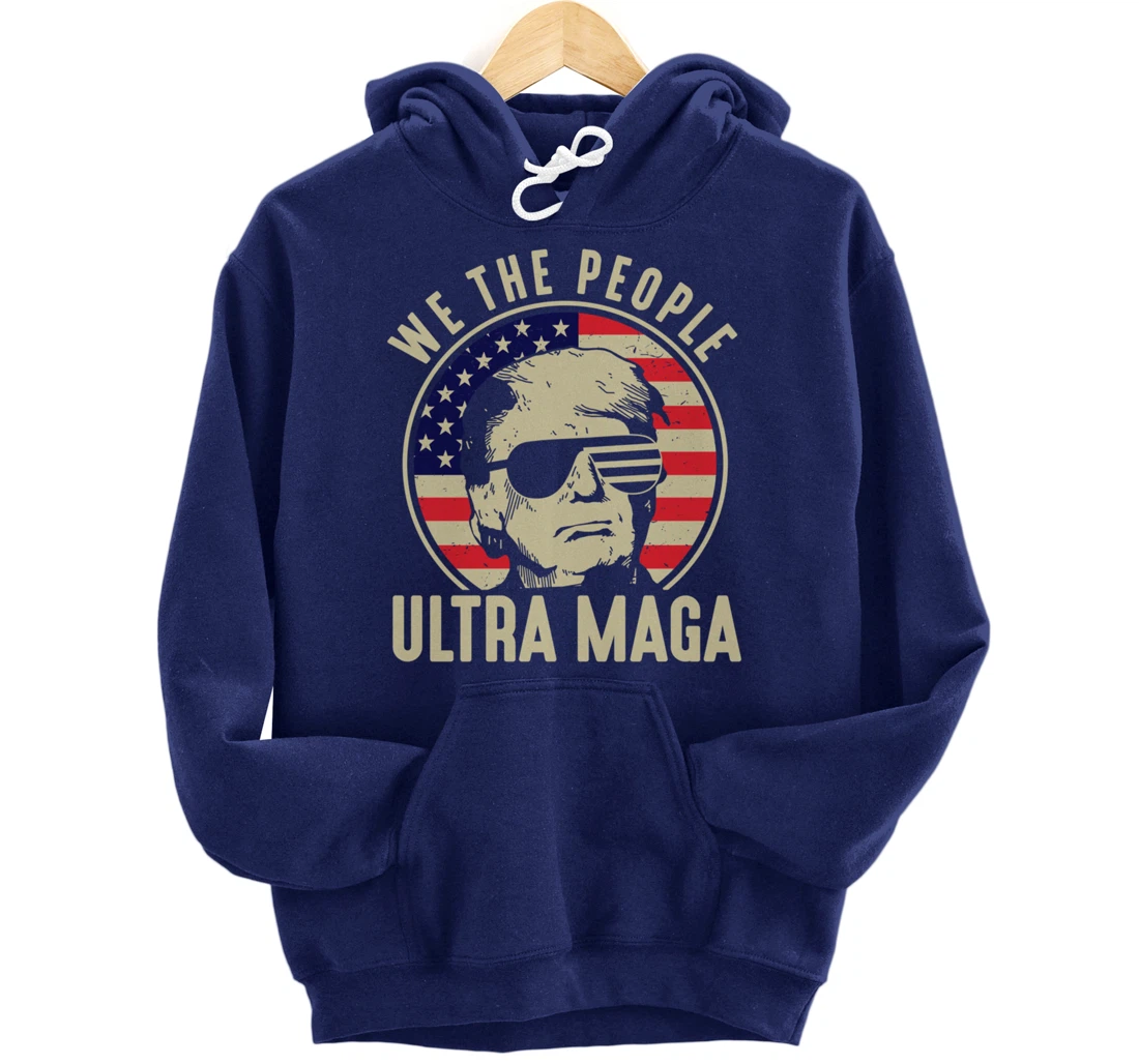 We The People Ultra Maga USA Trump President American Flag Pullover Hoodie