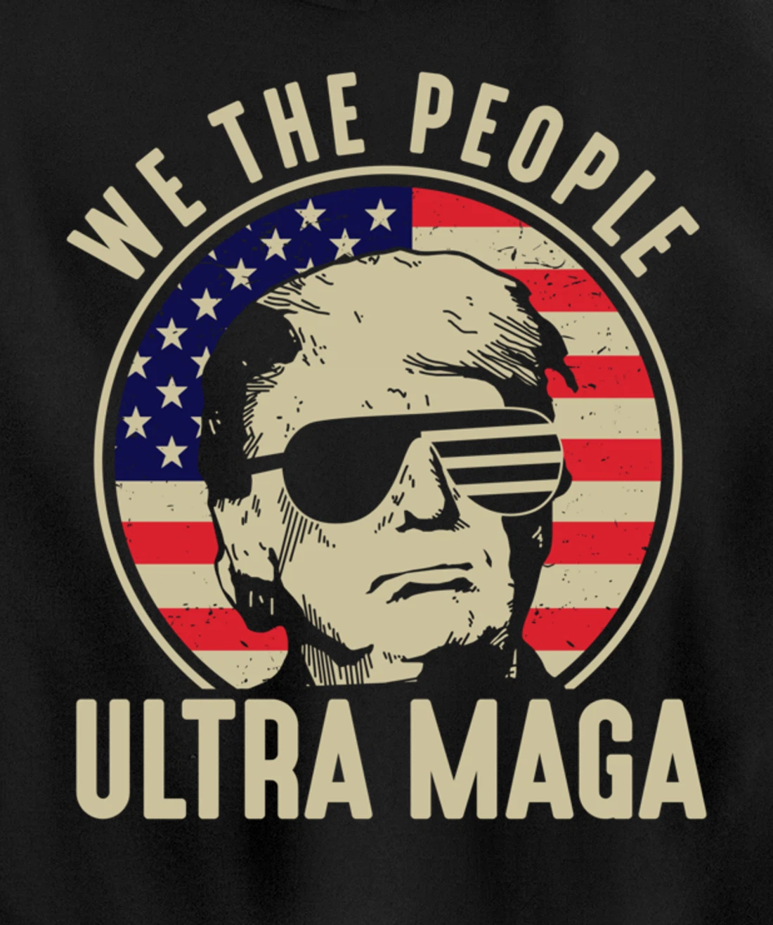 We The People Ultra Maga USA Trump President American Flag Pullover Hoodie