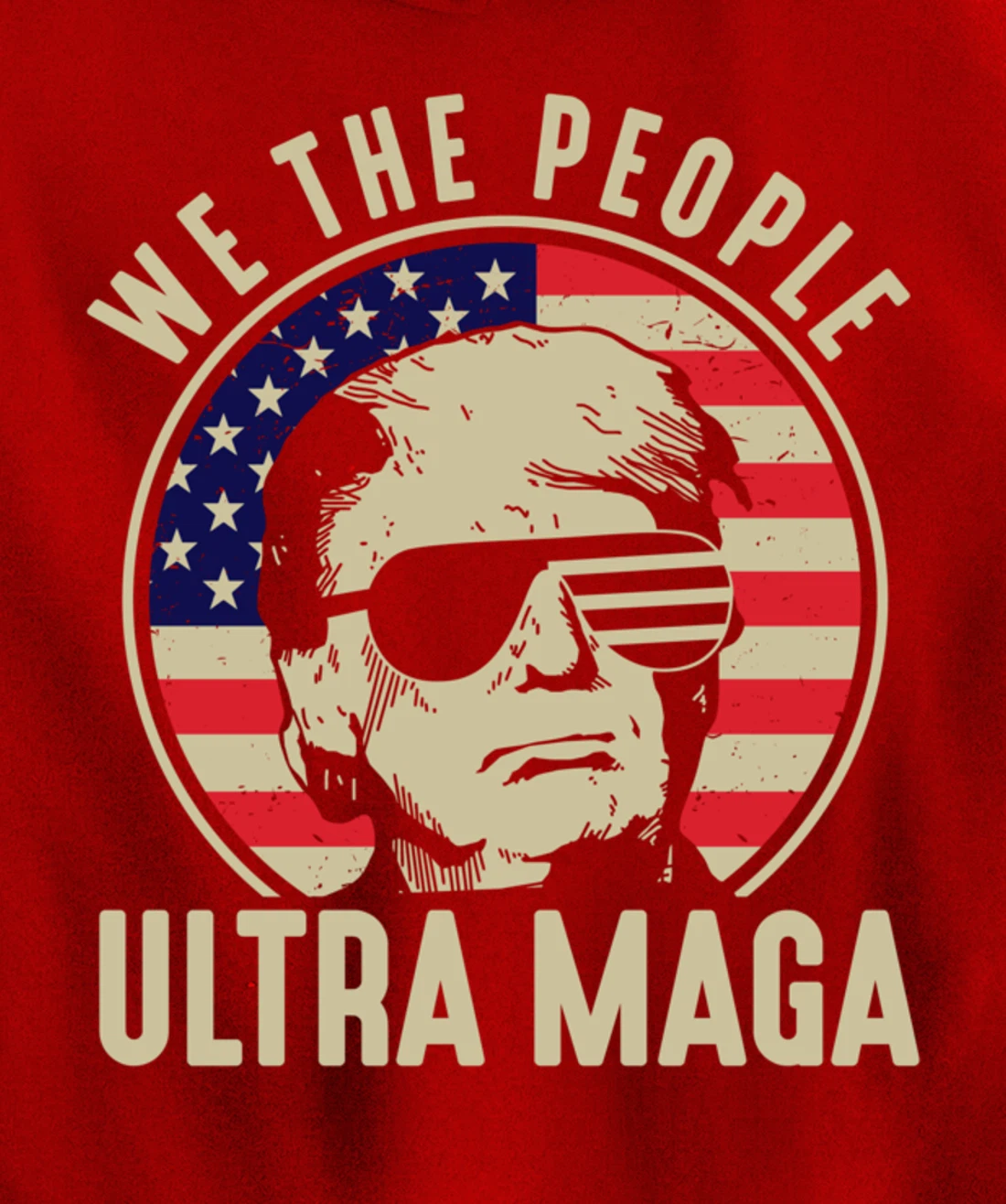We The People Ultra Maga USA Trump President American Flag Pullover Hoodie