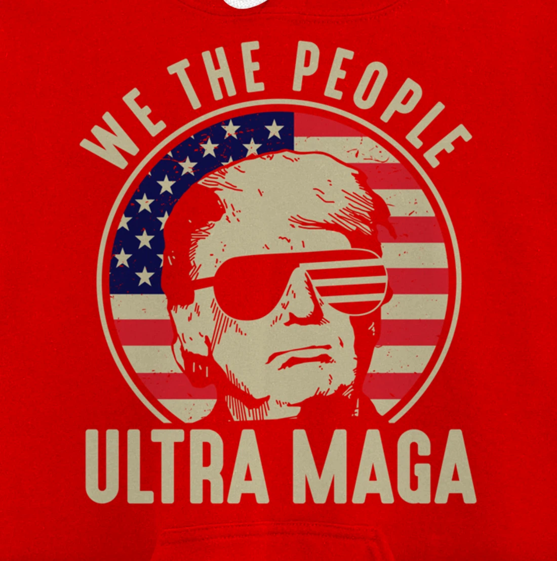 We The People Ultra Maga USA Trump President American Flag Pullover Hoodie