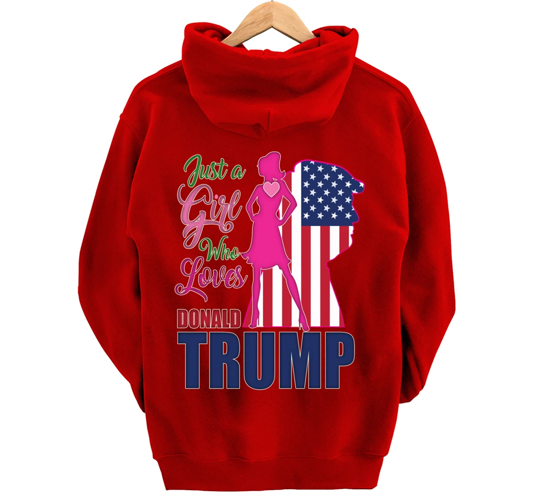 Just A Girl Who Loves Trump - Woman Republican Pullover Hoodie