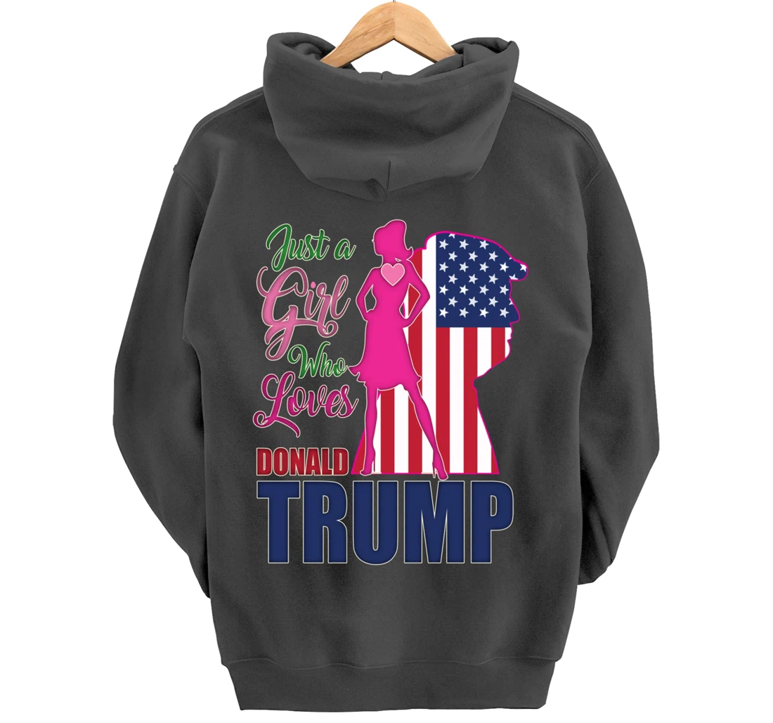 Just A Girl Who Loves Trump - Woman Republican Pullover Hoodie