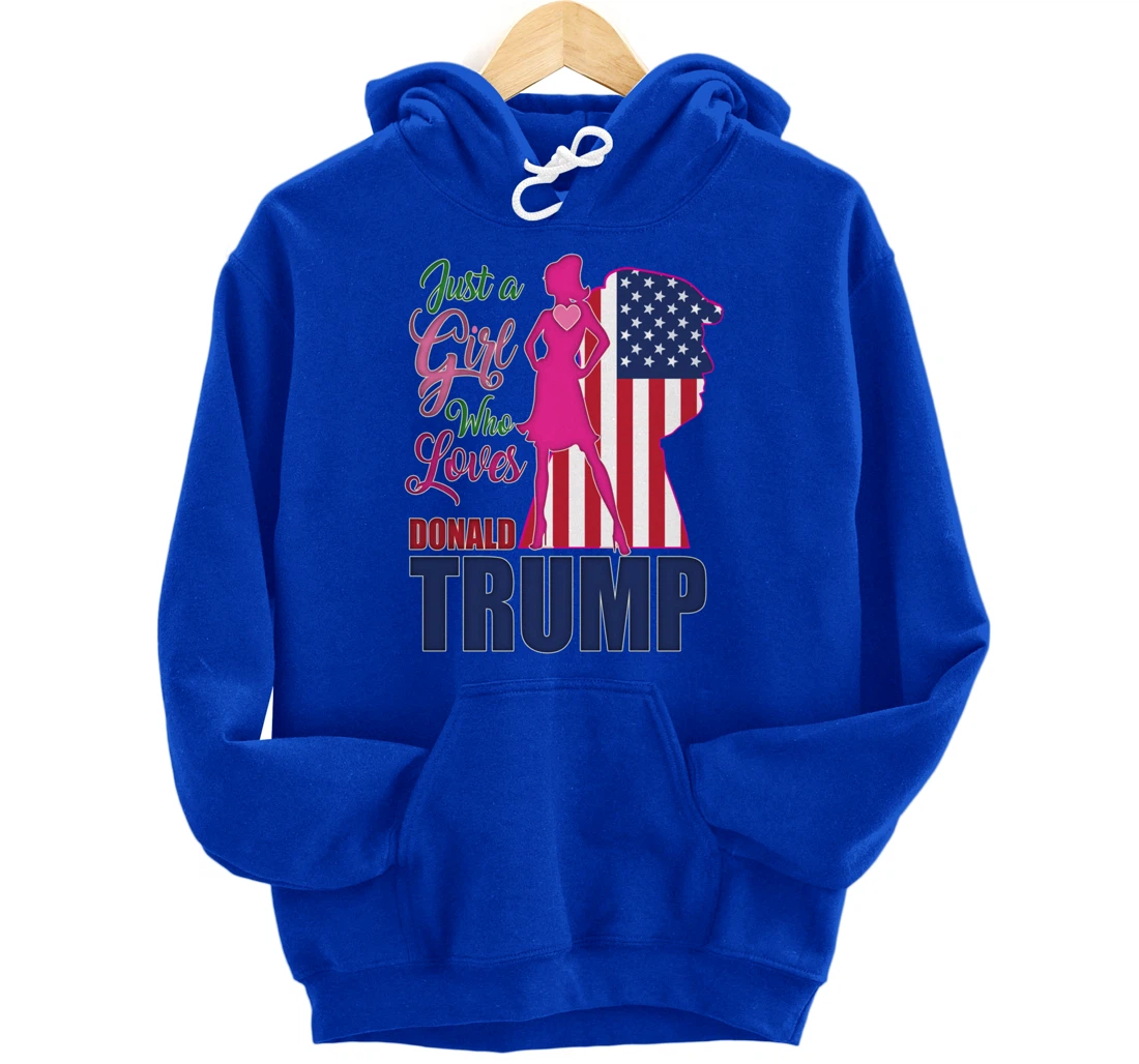 Just A Girl Who Loves Trump - Woman Republican Pullover Hoodie
