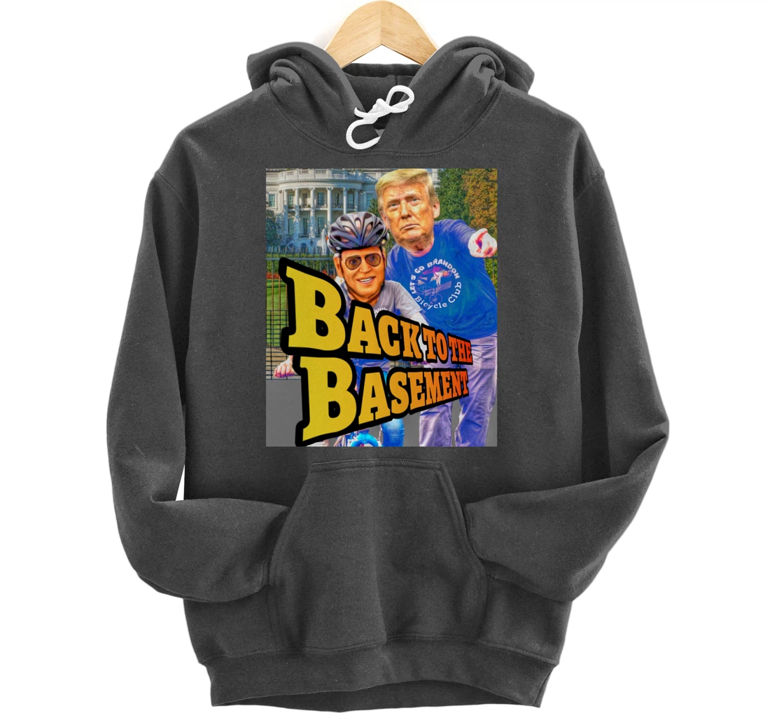 Back to the Basement Biden Trump Bicycle Patriot Republican Pullover Hoodie