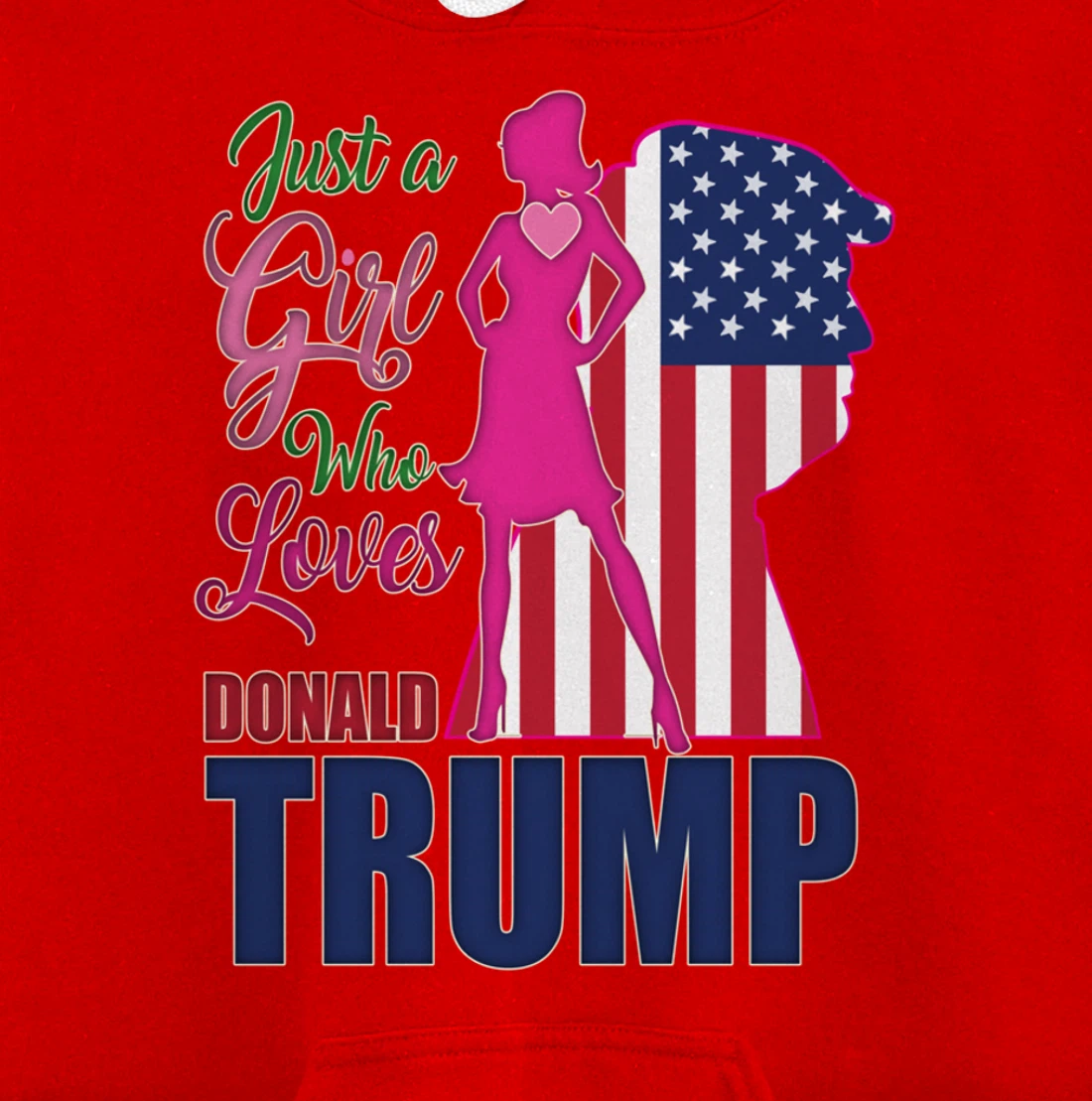 Just A Girl Who Loves Trump - Woman Republican Pullover Hoodie