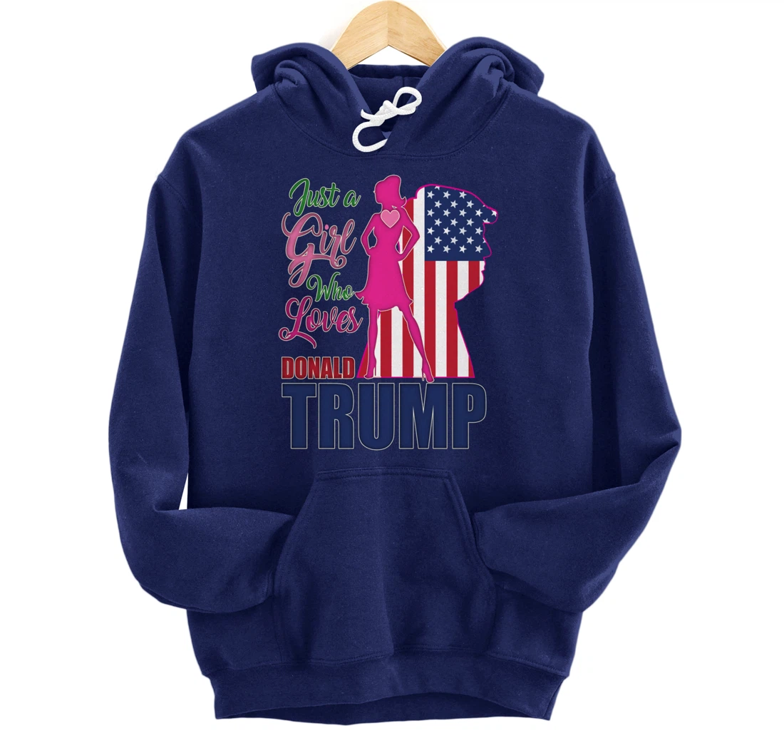 Just A Girl Who Loves Trump - Woman Republican Pullover Hoodie