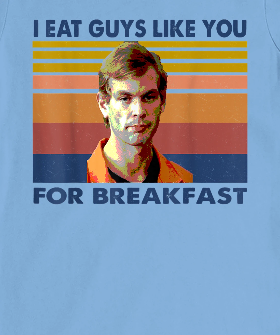 Womens I Eat Guys Like You for Breakfast T-Shirt, Women T-Shirt