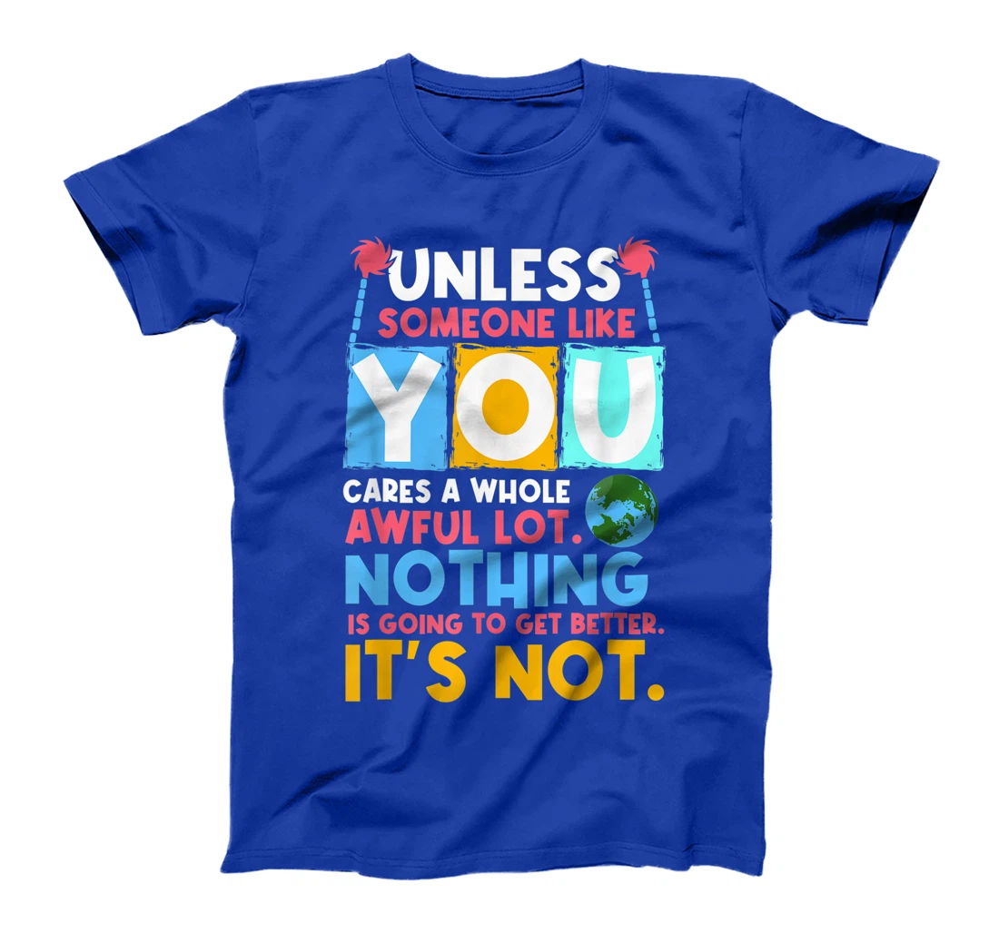 Unless someone like you cares a whole awful lot. Nothing is T-Shirt, Women T-Shirt