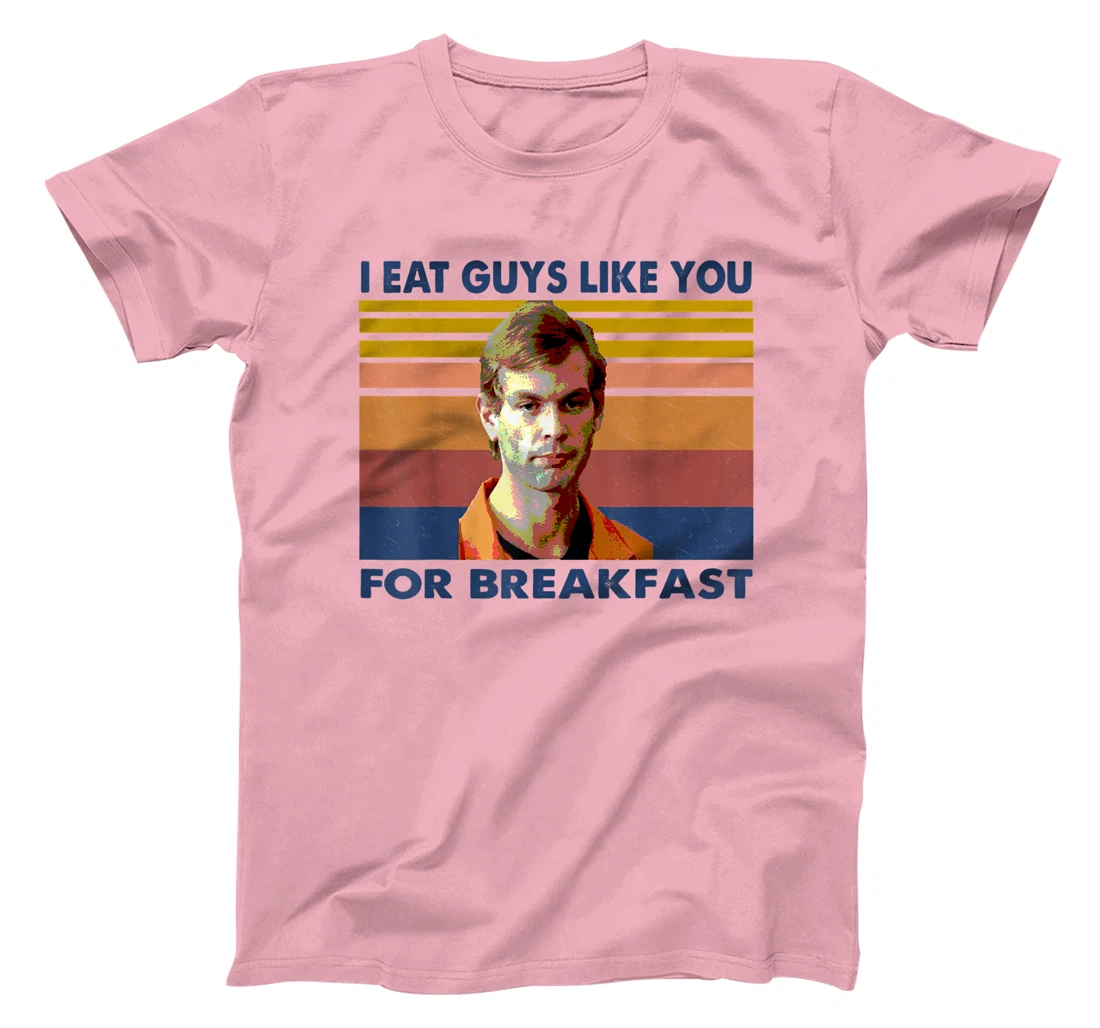 Womens I Eat Guys Like You for Breakfast T-Shirt, Women T-Shirt