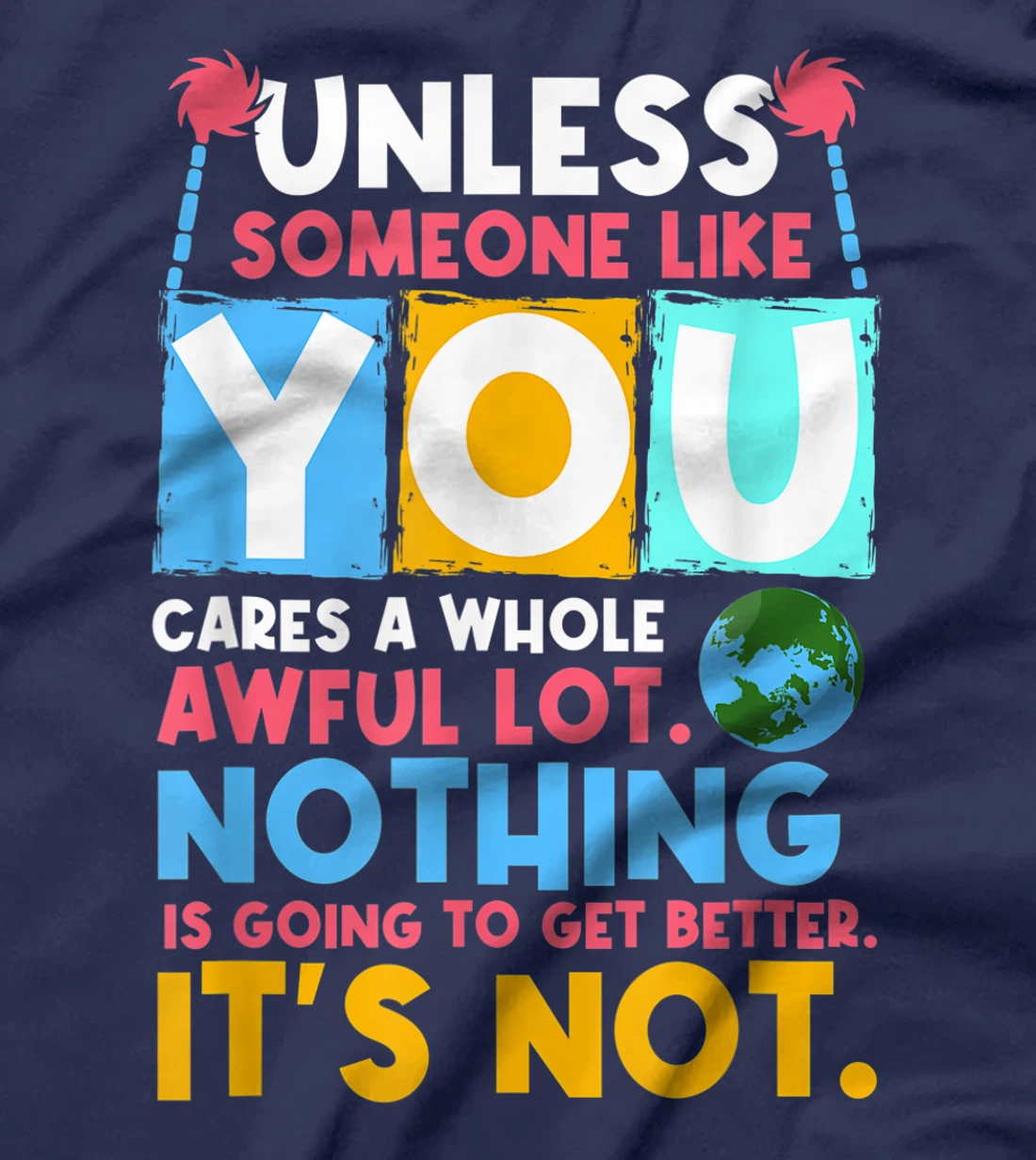 Unless someone like you cares a whole awful lot. Nothing is T-Shirt, Women T-Shirt
