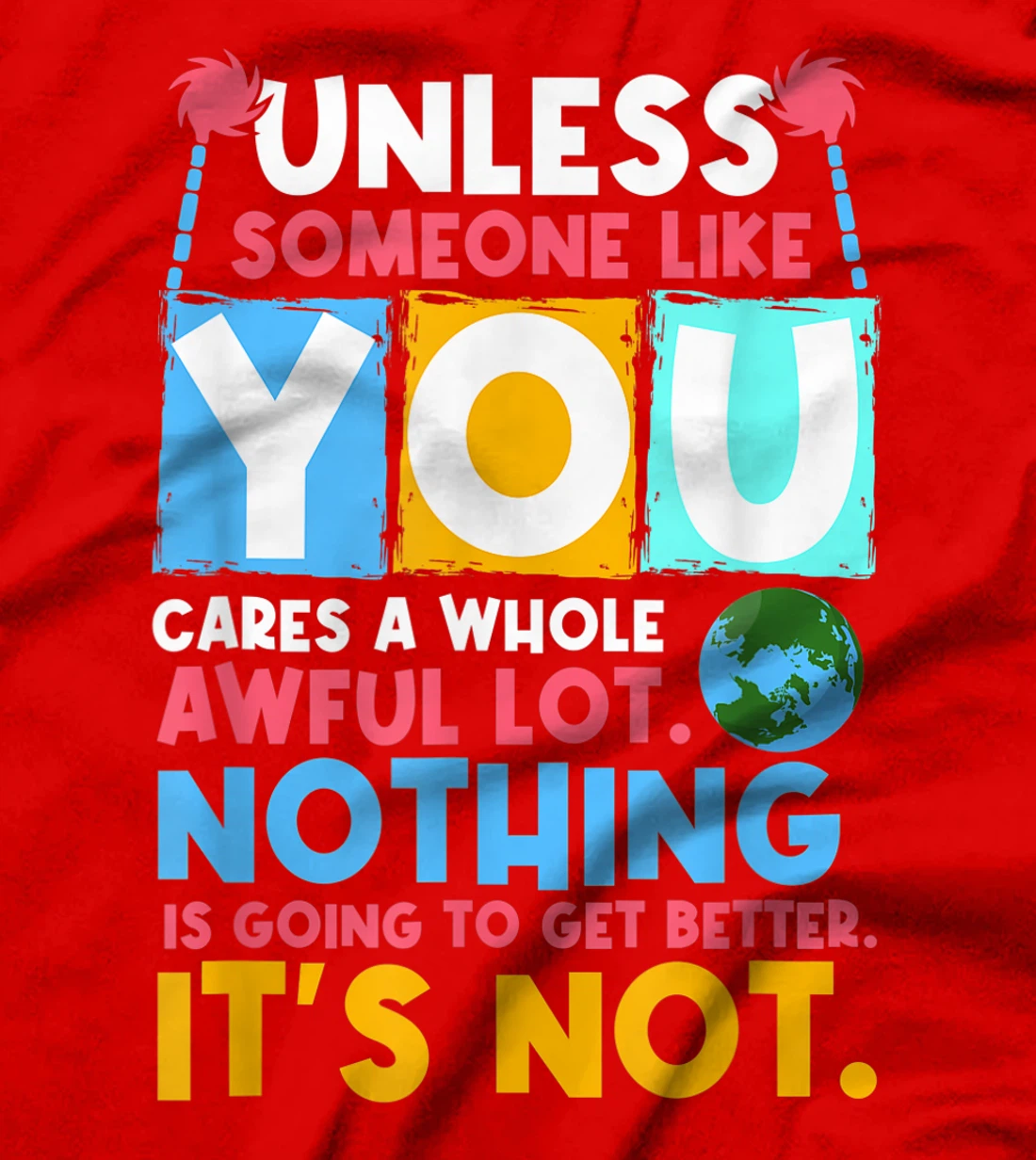 Unless someone like you cares a whole awful lot. Nothing is T-Shirt, Women T-Shirt