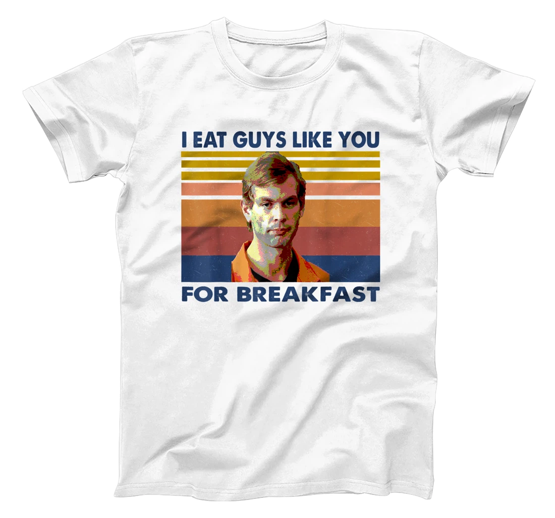 Womens I Eat Guys Like You for Breakfast T-Shirt, Women T-Shirt