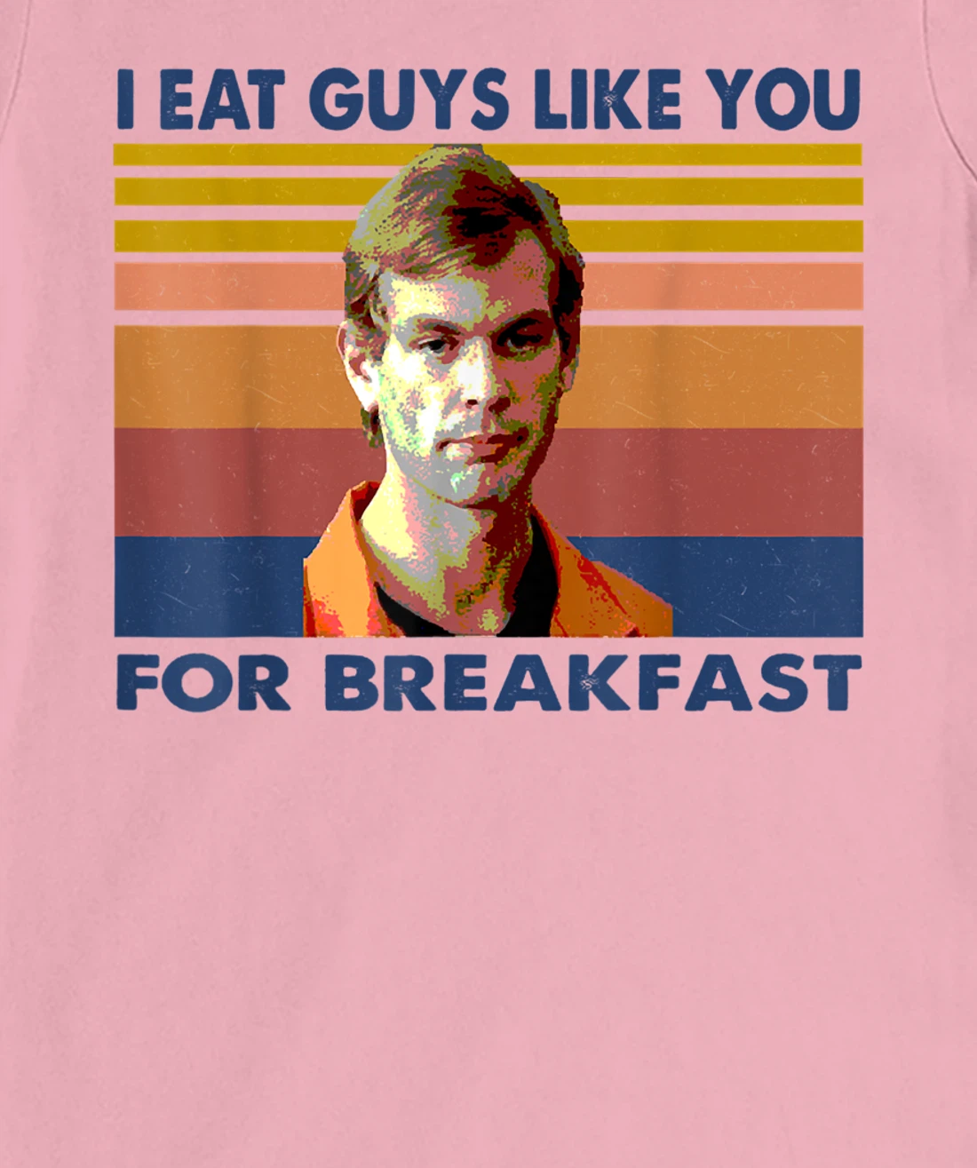 Womens I Eat Guys Like You for Breakfast T-Shirt, Women T-Shirt