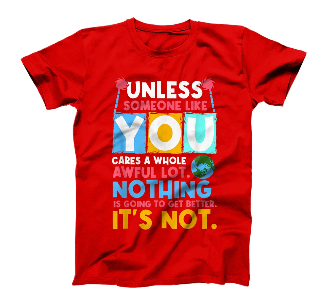 Unless someone like you cares a whole awful lot. Nothing is T-Shirt, Women T-Shirt