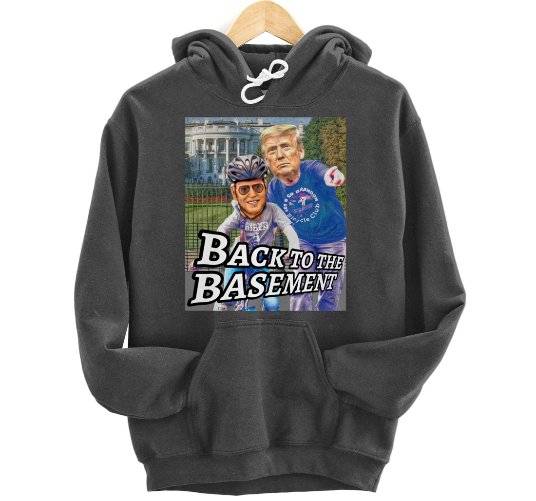 Back to the Basement Biden Trump Bicycle Patriot Republican Pullover Hoodie