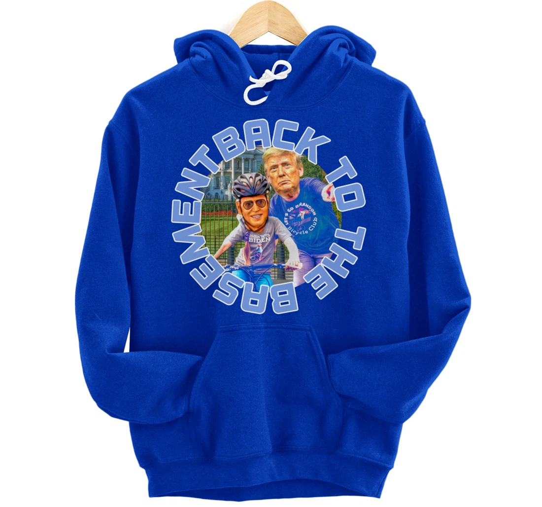 Back to the Basement Biden Trump Bicycle Patriot Republican Pullover Hoodie