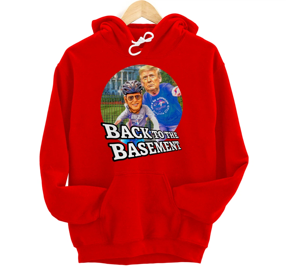 Back to the Basement Biden Trump Bicycle Patriot Republican Pullover Hoodie