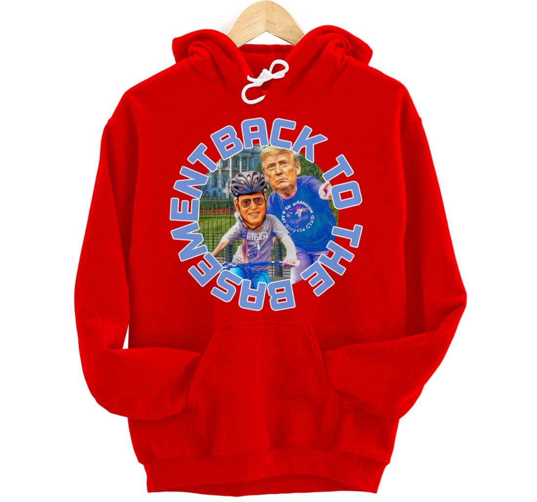 Back to the Basement Biden Trump Bicycle Patriot Republican Pullover Hoodie