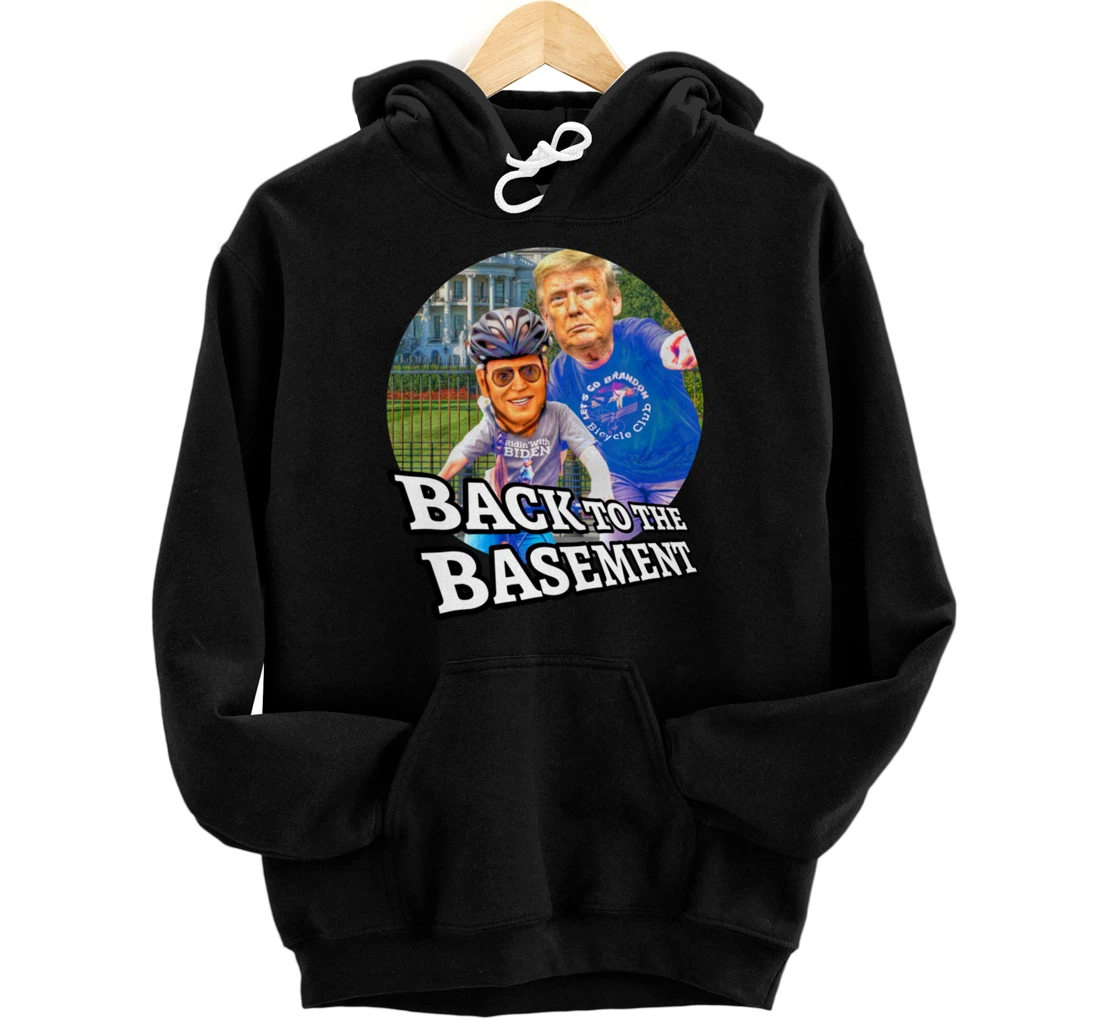 Back to the Basement Biden Trump Bicycle Patriot Republican Pullover Hoodie