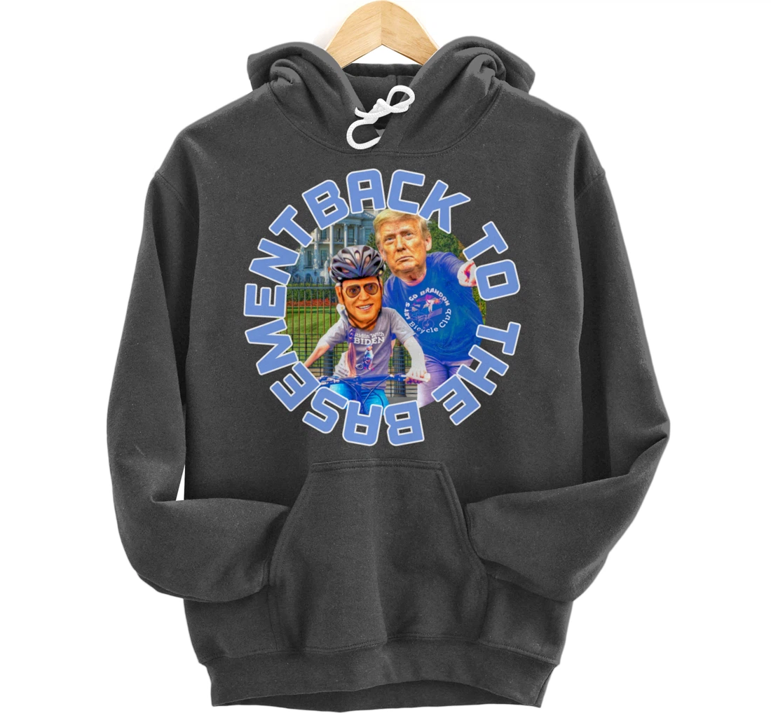 Back to the Basement Biden Trump Bicycle Patriot Republican Pullover Hoodie