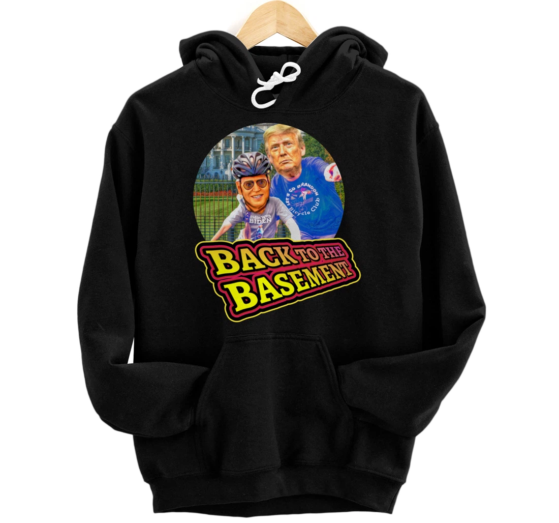 Back to the Basement Biden Trump Bicycle Patriot Republican Pullover Hoodie