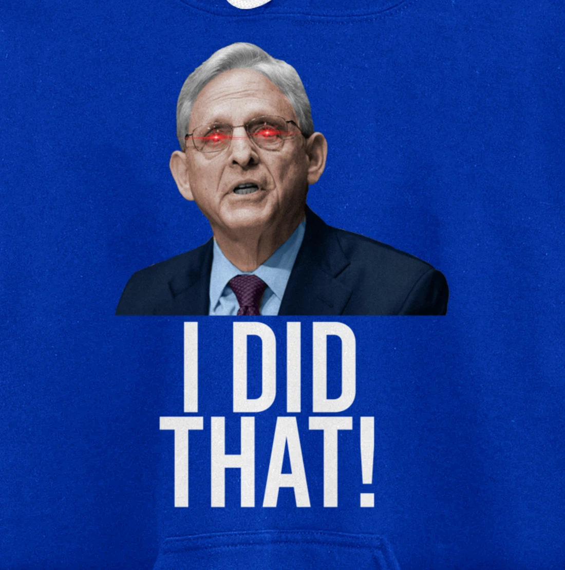 I DID THAT! Merrick Garland DOJ Funny FBI Anti-Trump Meme Pullover Hoodie