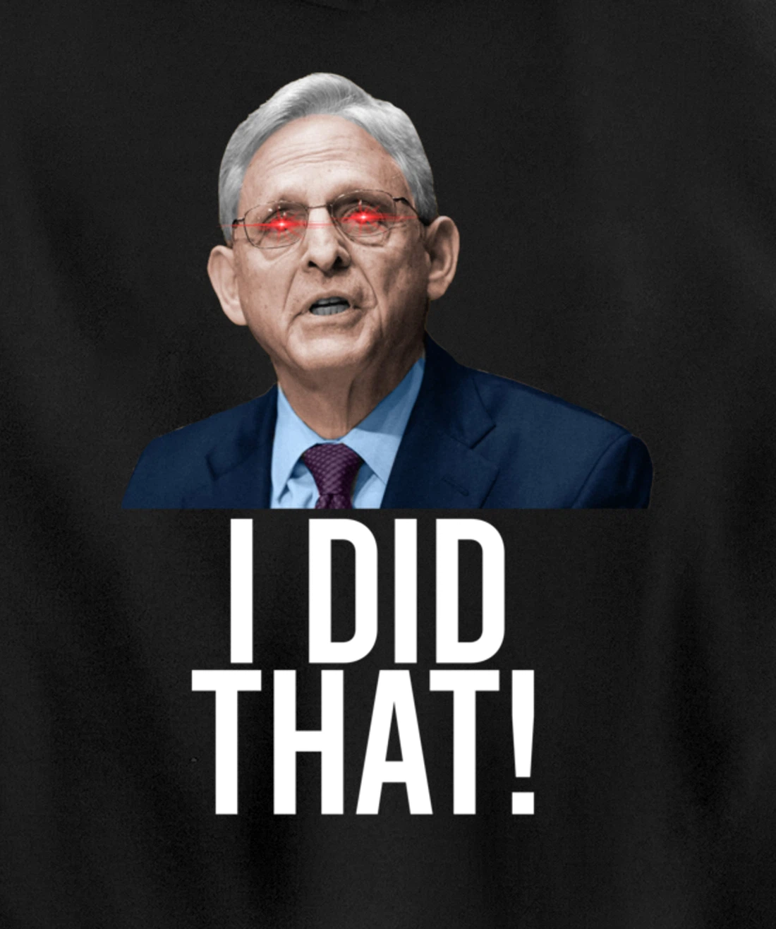 I DID THAT! Merrick Garland DOJ Funny FBI Anti-Trump Meme Pullover Hoodie