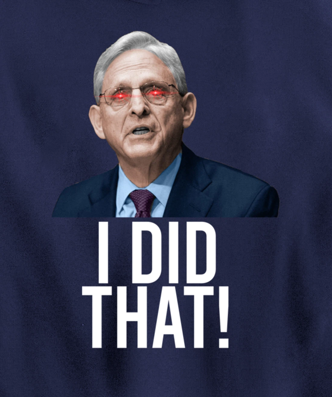 I DID THAT! Merrick Garland DOJ Funny FBI Anti-Trump Meme Pullover Hoodie