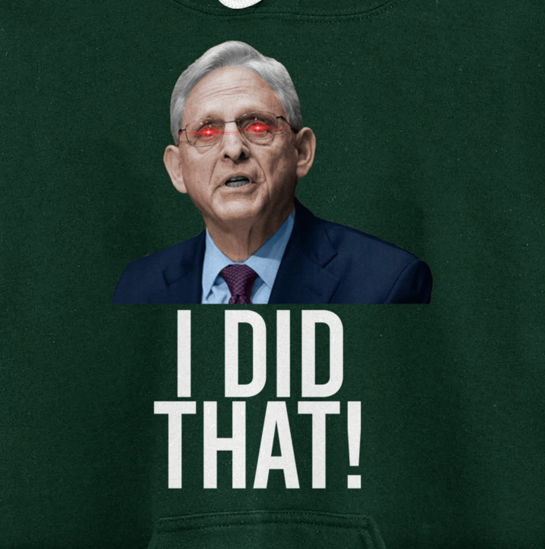 I DID THAT! Merrick Garland DOJ Funny FBI Anti-Trump Meme Pullover Hoodie