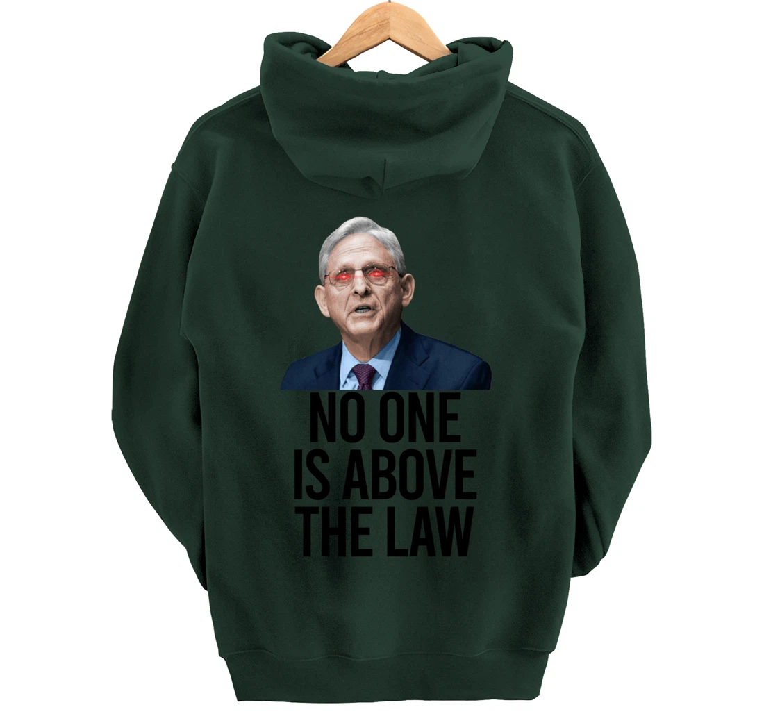 NO ONE IS ABOVE THE LAW Merrick Garland Fun Anti Trump Meme Pullover Hoodie