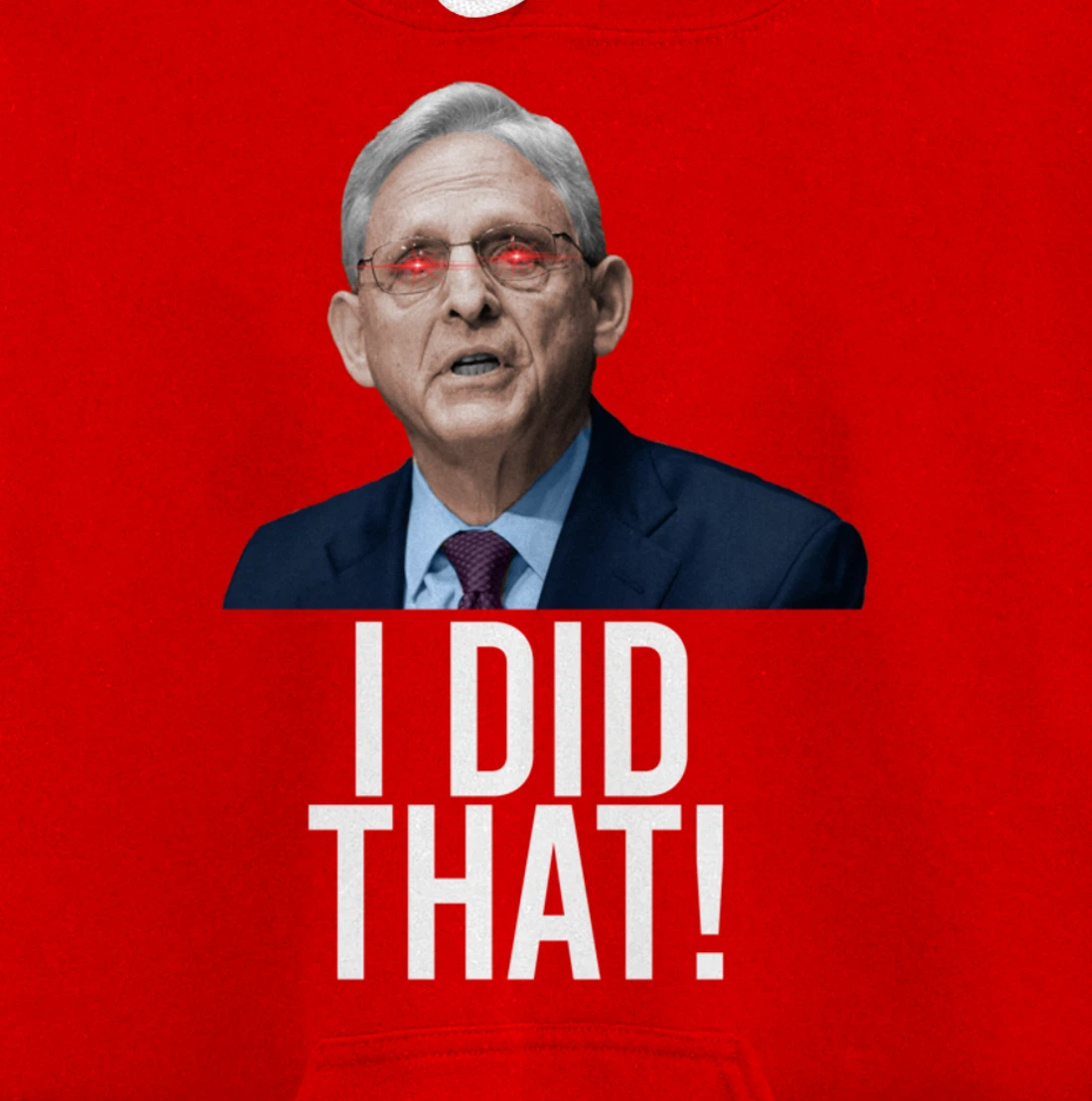 I DID THAT! Merrick Garland DOJ Funny FBI Anti-Trump Meme Pullover Hoodie