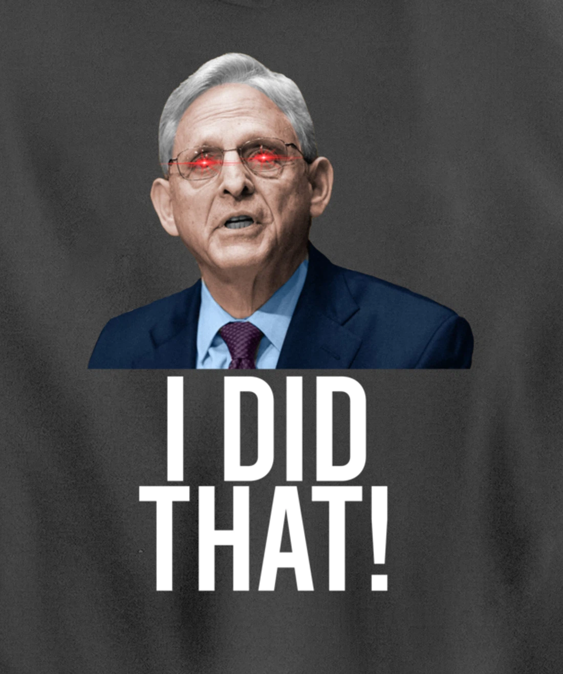 I DID THAT! Merrick Garland DOJ Funny FBI Anti-Trump Meme Pullover Hoodie