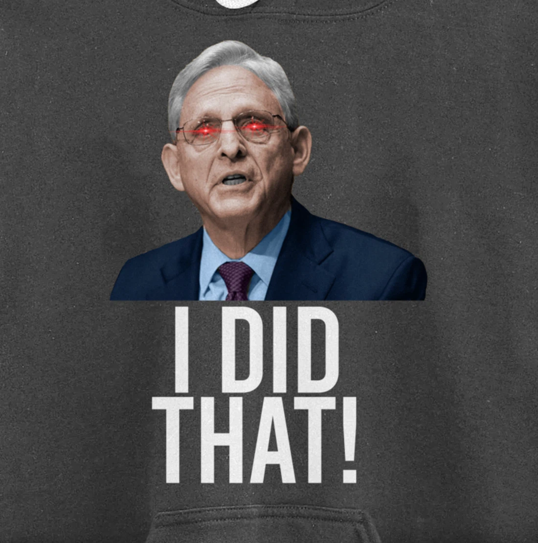 I DID THAT! Merrick Garland DOJ Funny FBI Anti-Trump Meme Pullover Hoodie